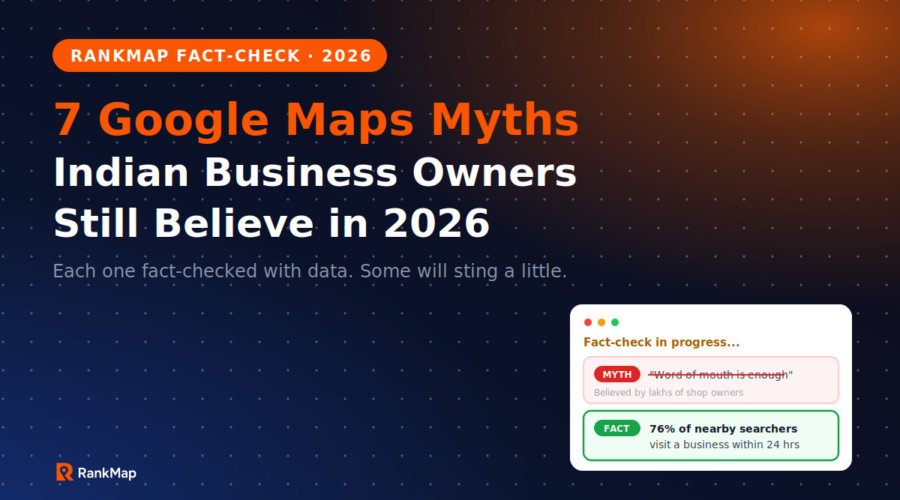 Google Maps Myths Indian Businesses Believe (2026 Facts)